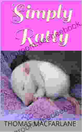 Simply Ratty: Caring For Rats Made Easy