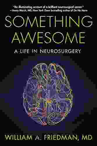 Something Awesome: A Life In Neurosurgery