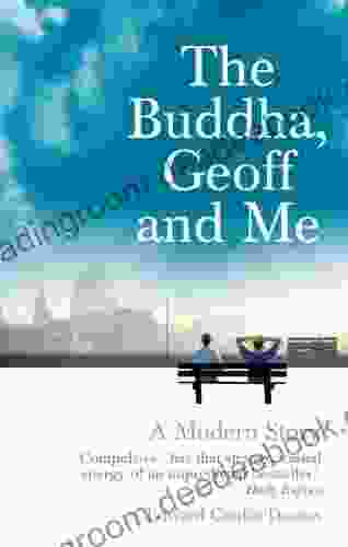 The Buddha Geoff And Me: A Modern Story