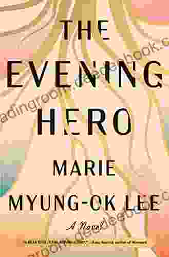 The Evening Hero Marie Myung Ok Lee