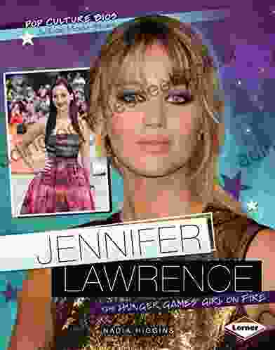 Jennifer Lawrence: The Hunger Games Girl On Fire (Pop Culture Bios)