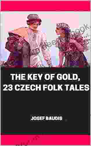 The Key of Gold 23 Czech Folk Tales