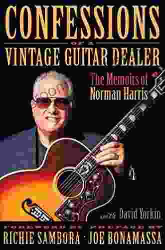 Confessions Of A Vintage Guitar Dealer: The Memoirs Of Norman Harris