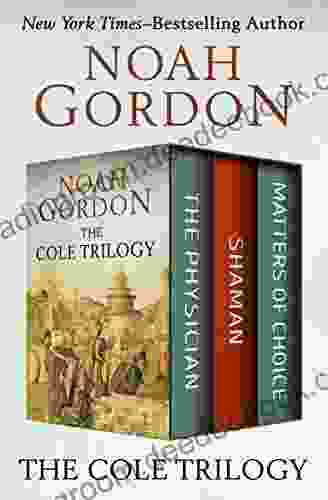 The Cole Trilogy: The Physician Shaman and Matters of Choice