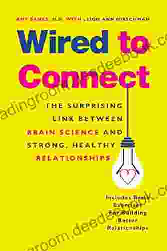 Wired To Connect: The Surprising Link Between Brain Science And Strong Healthy Relationships