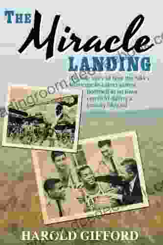 The Miracle Landing: The True Story Of How The NBA S Minneapolis Lakers Almost Perished In An Iowa Cornfield During A January Blizzard