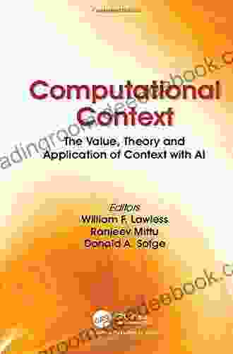 Computational Context: The Value Theory And Application Of Context With AI