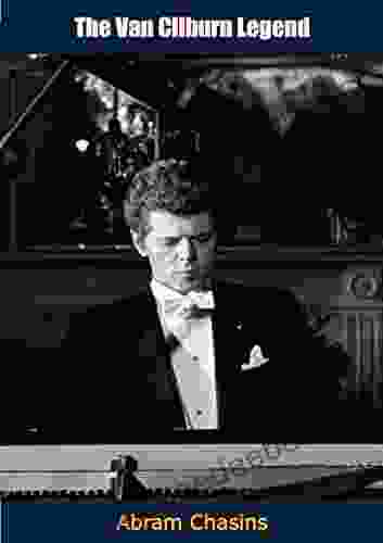 The Van Cliburn Legend Abram Chasins