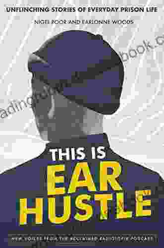 This Is Ear Hustle: Unflinching Stories Of Everyday Prison Life