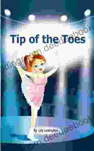 Tip Of The Toes (A Ballerina Story) (Fun Rhyming Children S Books)