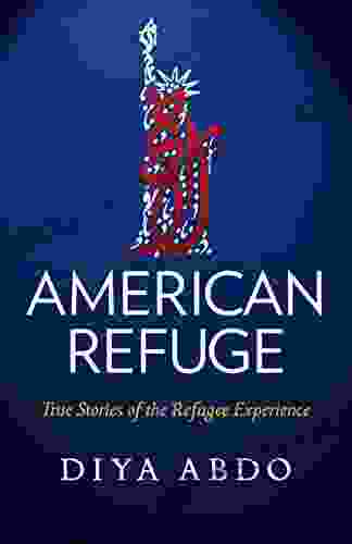 American Refuge: True Stories Of The Refugee Experience (Sunlight Editions)