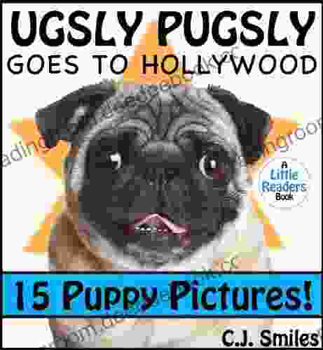 Ugsly Pugsly Goes To Hollywood With 15 Puppy Pictures For Kids Ages 6 9 (Little Readers #8)