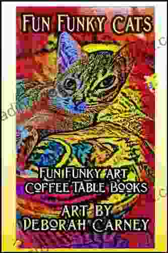 Fun Funky Cats (Fun Funky Art Coffee Table 1)