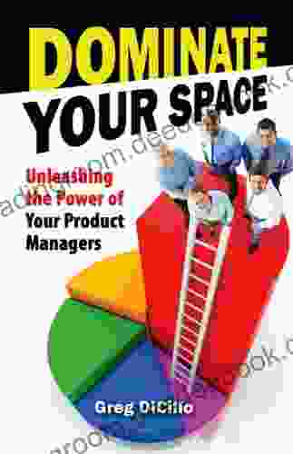Dominate Your Space: Unleashing The Power Of Your Product Managers