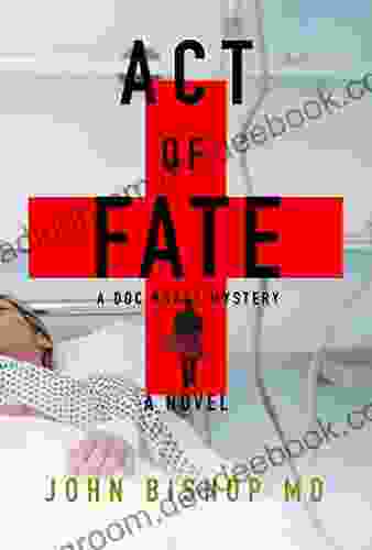 Act Of Fate: A Medical Thriller (A Doc Brady Mystery 5)