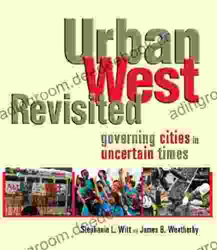 Urban West Revisited: Governing Cities In Uncertain Times