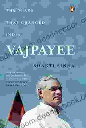 Vajpayee: The Years That Changed India