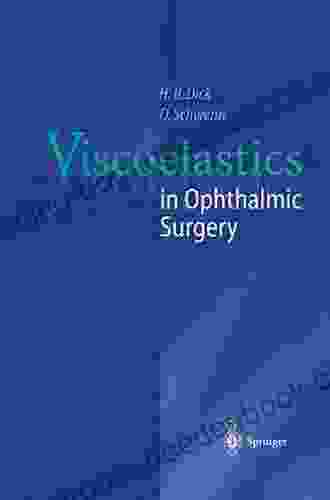 Viscoelastics In Ophthalmic Surgery H B Dick